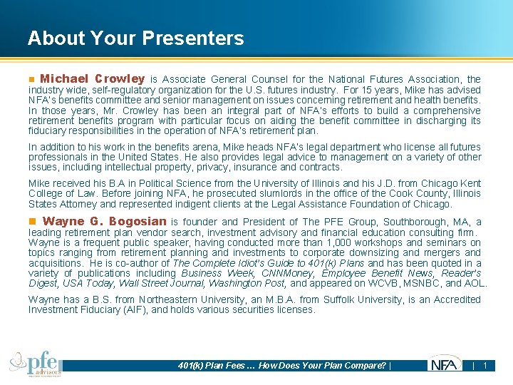 About Your Presenters n Michael Crowley is Associate General Counsel for the National Futures