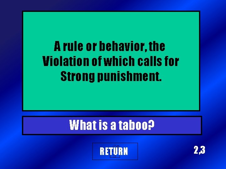 A rule or behavior, the Violation of which calls for Strong punishment. What is