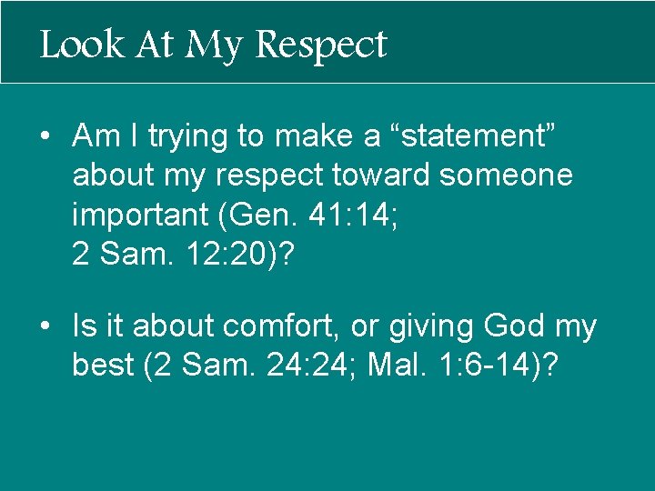 Look At My Respect • Am I trying to make a “statement” about my
