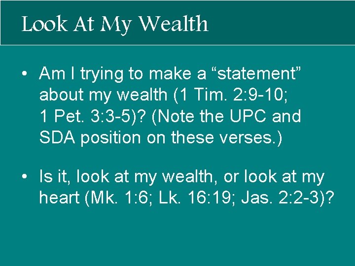 Look At My Wealth • Am I trying to make a “statement” about my