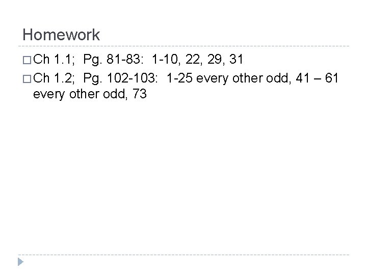 Homework � Ch 1. 1; Pg. 81 -83: 1 -10, 22, 29, 31 � Homework � Ch 1. 1; Pg. 81 -83: 1 -10, 22, 29, 31 �