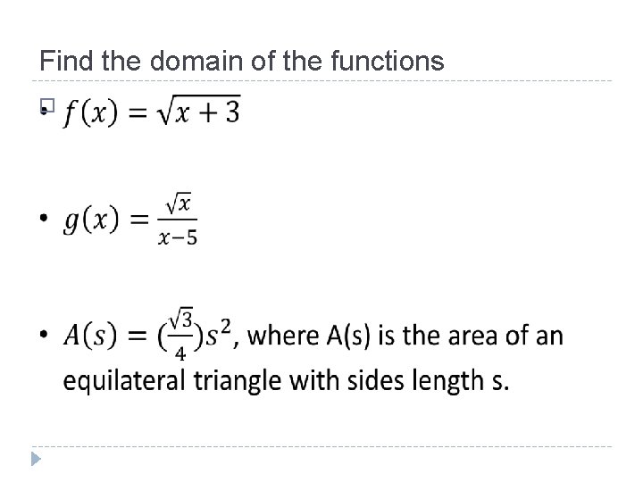 Find the domain of the functions � Find the domain of the functions �