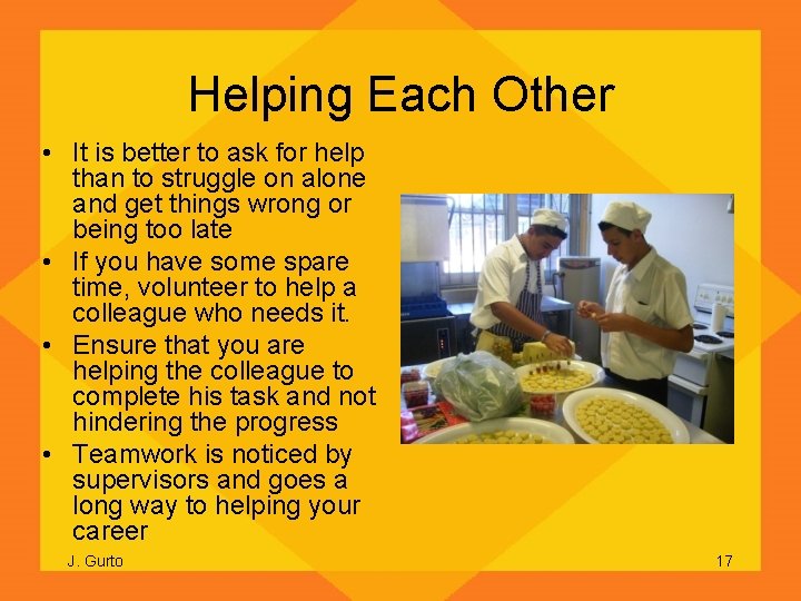 Helping Each Other • It is better to ask for help than to struggle