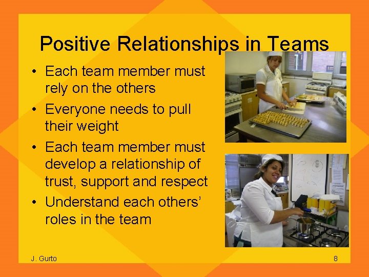 Positive Relationships in Teams • Each team member must rely on the others •
