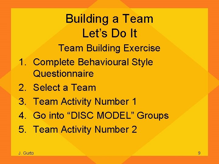 Building a Team Let’s Do It 1. 2. 3. 4. 5. Team Building Exercise