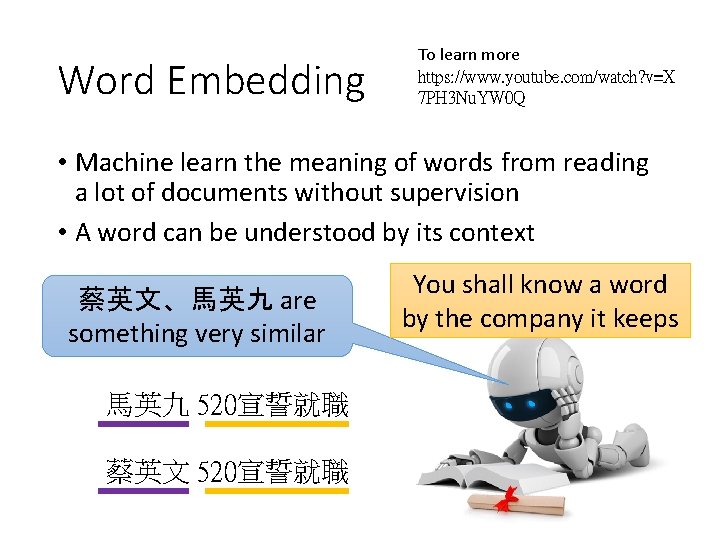 Word Embedding To learn more https: //www. youtube. com/watch? v=X 7 PH 3 Nu.