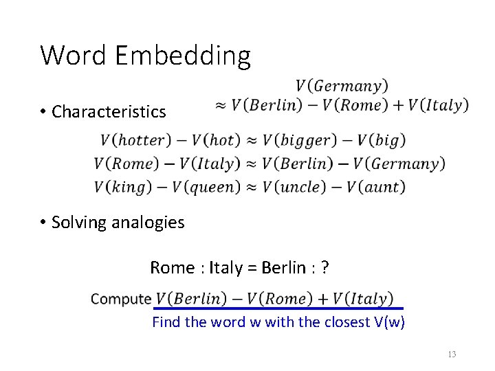 Word Embedding • Characteristics • Solving analogies Rome : Italy = Berlin : ?