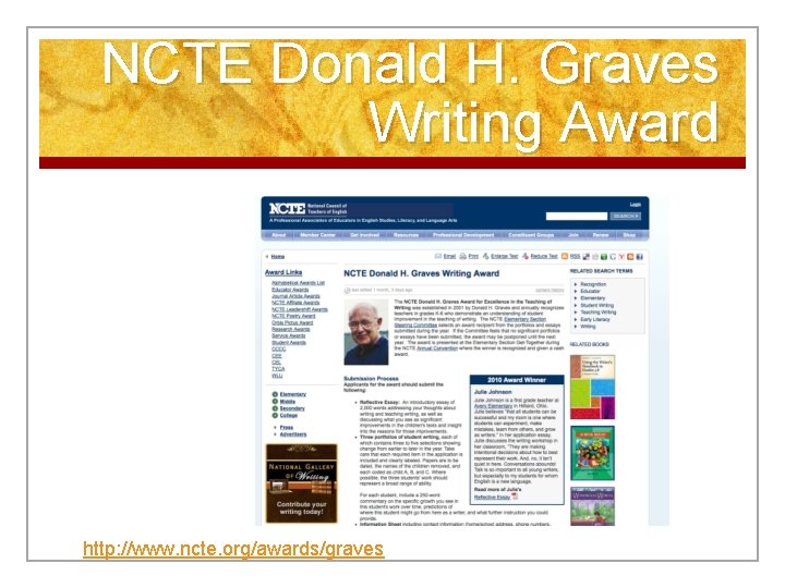 NCTE Donald H. Graves Writing Award http: //www. ncte. org/awards/graves 