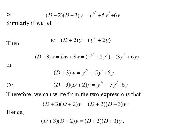 or Similarly if we let Then or Or Therefore, we can write from the