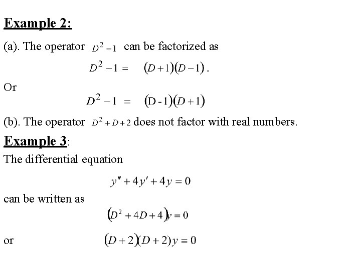 Example 2: (a). The operator can be factorized as Or (b). The operator Example