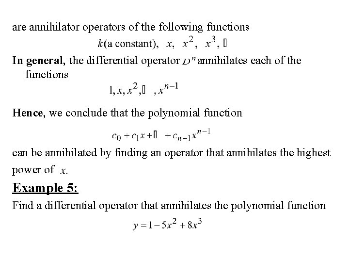 are annihilator operators of the following functions In general, the differential operator functions annihilates