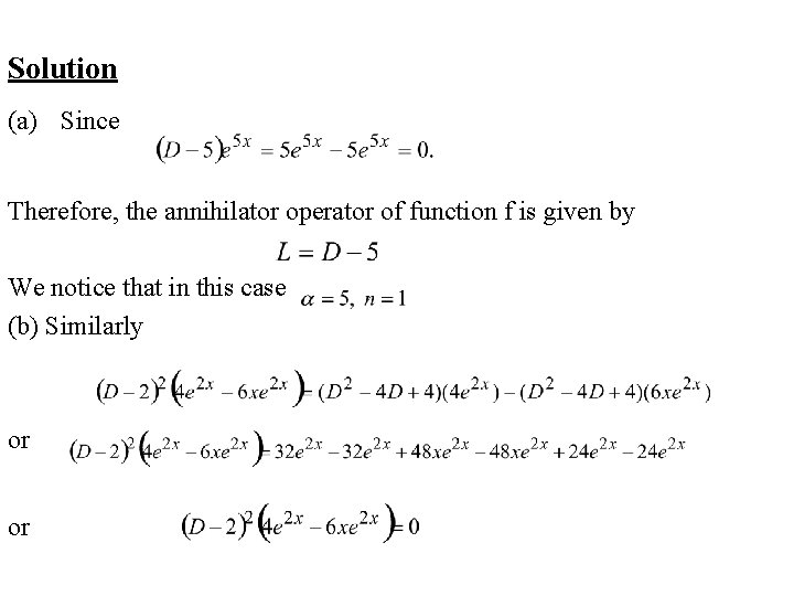 Solution (a) Since Therefore, the annihilator operator of function f is given by We