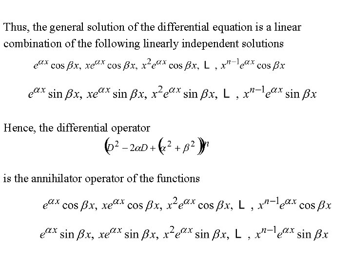 Thus, the general solution of the differential equation is a linear combination of the