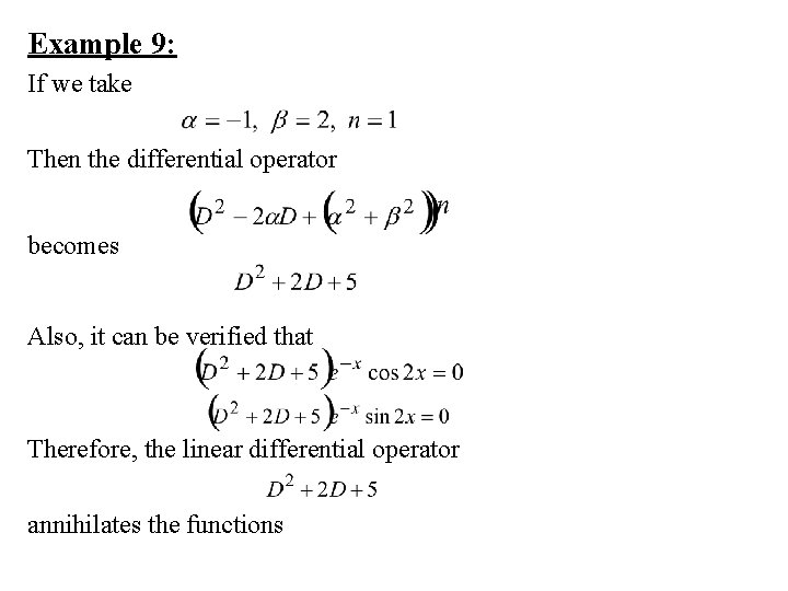 Example 9: If we take Then the differential operator becomes Also, it can be