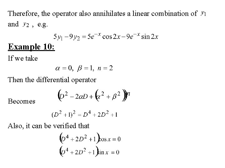 Therefore, the operator also annihilates a linear combination of and , e. g. Example