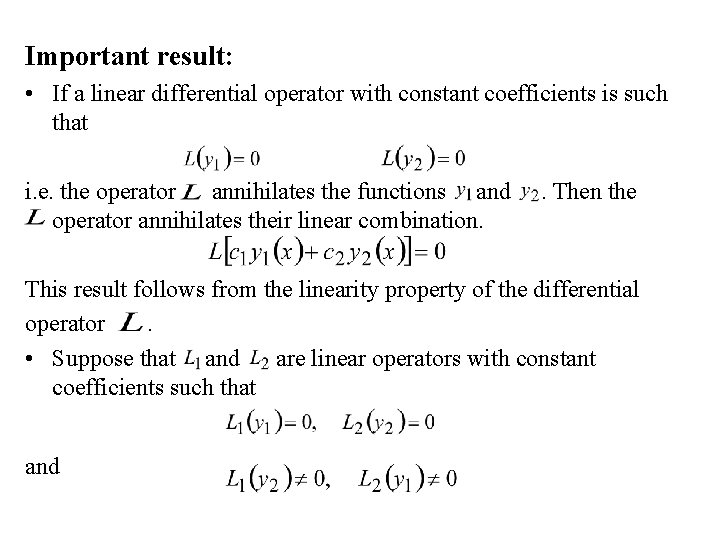 Important result: • If a linear differential operator with constant coefficients is such that