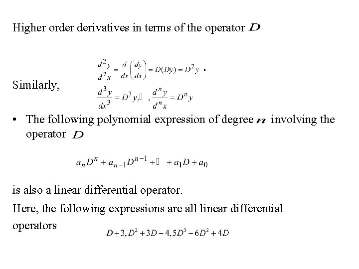 Higher order derivatives in terms of the operator . Similarly, • The following polynomial