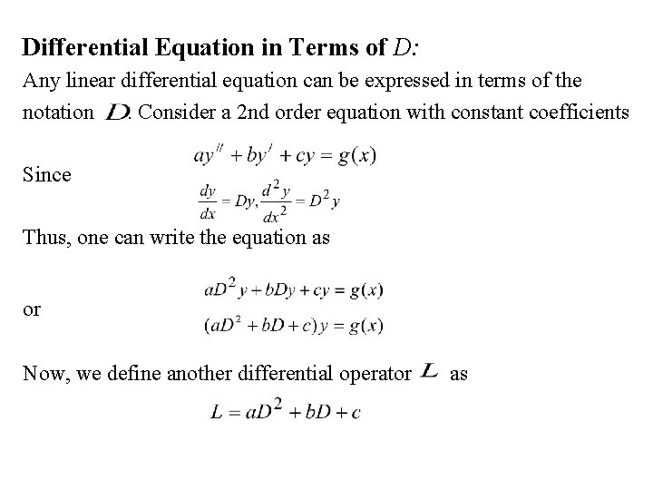 Differential Equation in Terms of D: Any linear differential equation can be expressed in