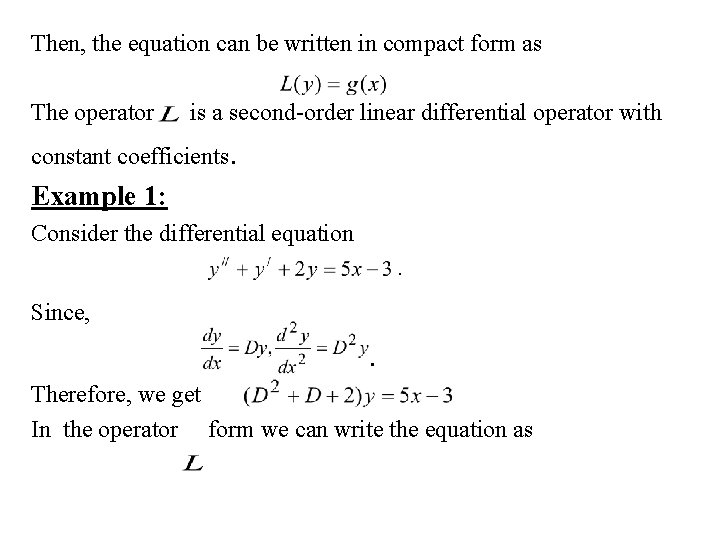 Then, the equation can be written in compact form as The operator is a