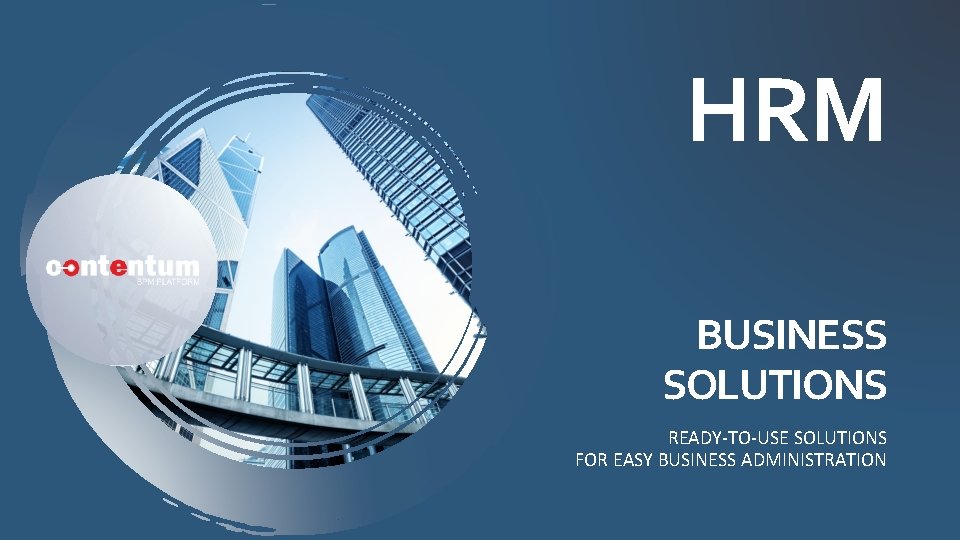 HRM BUSINESS SOLUTIONS READY-TO-USE SOLUTIONS FOR EASY BUSINESS ADMINISTRATION 