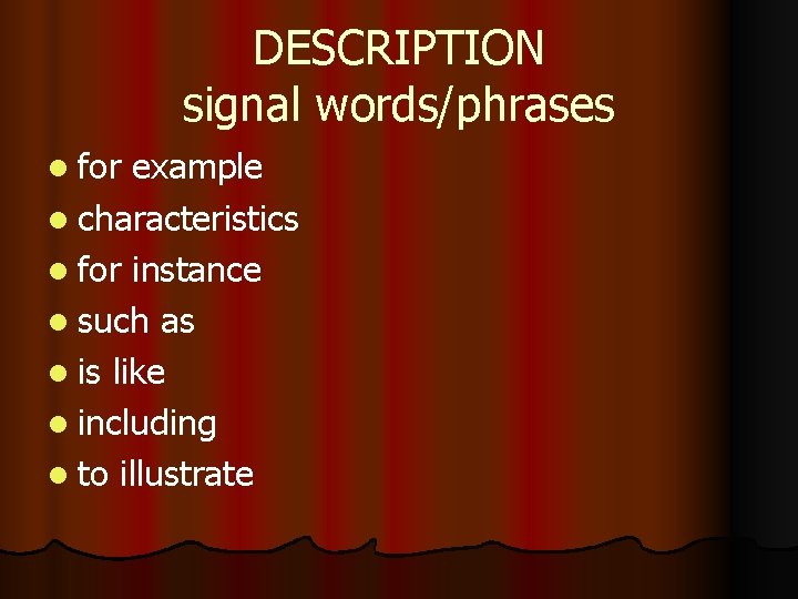 DESCRIPTION signal words/phrases l for example l characteristics l for instance l such as