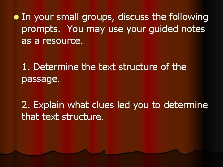 l In your small groups, discuss the following prompts. You may use your guided