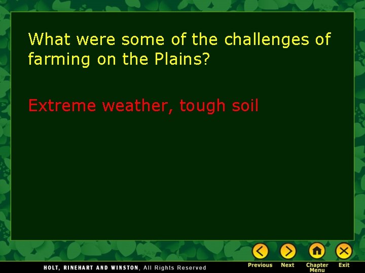 What were some of the challenges of farming on the Plains? Extreme weather, tough