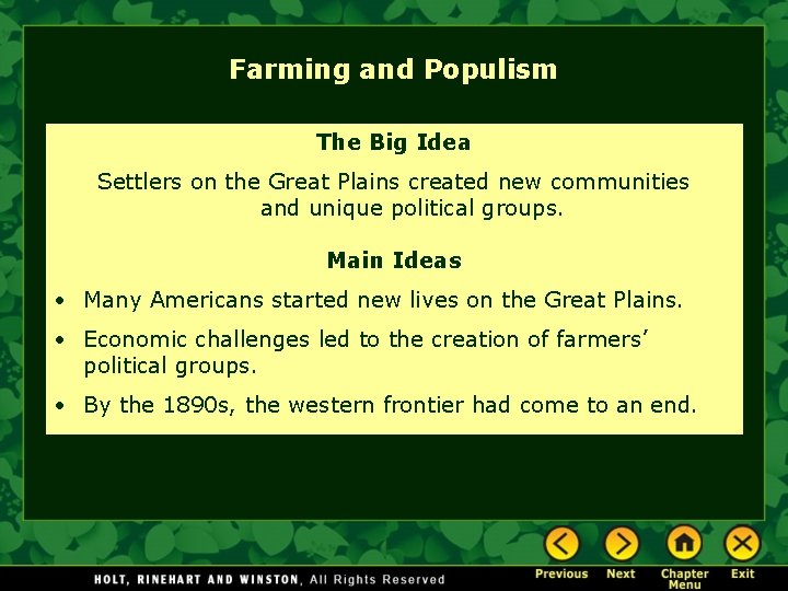 Farming and Populism The Big Idea Settlers on the Great Plains created new communities