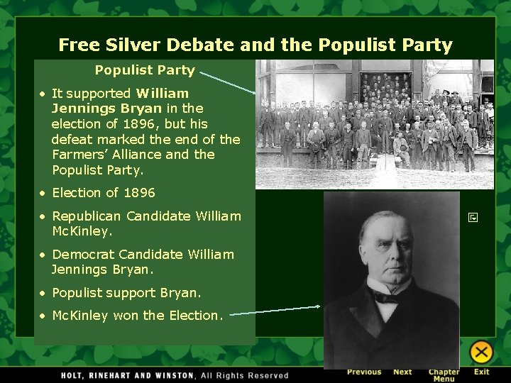 Free Silver Debate and the Populist Party • It supported William Jennings Bryan in
