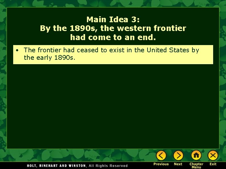 Main Idea 3: By the 1890 s, the western frontier had come to an