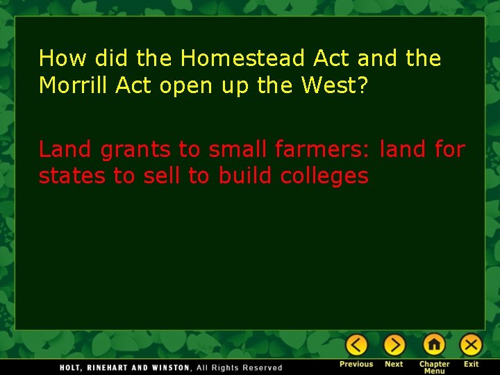 How did the Homestead Act and the Morrill Act open up the West? Land
