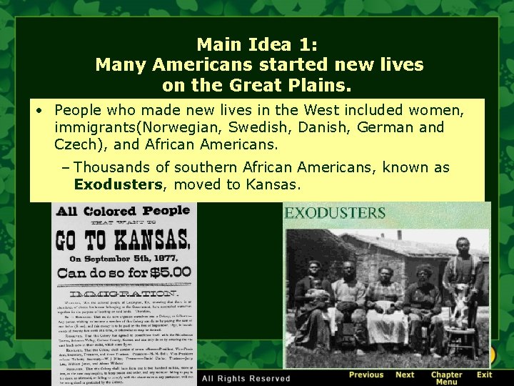 Main Idea 1: Many Americans started new lives on the Great Plains. • People