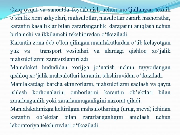 Oziq-ovqat va sanoatda foydalanish uchun mo‘ljallangan texnik o‘simlik xom ashyolari, mahsulotlar, masulotlar zararli hashoratlar,