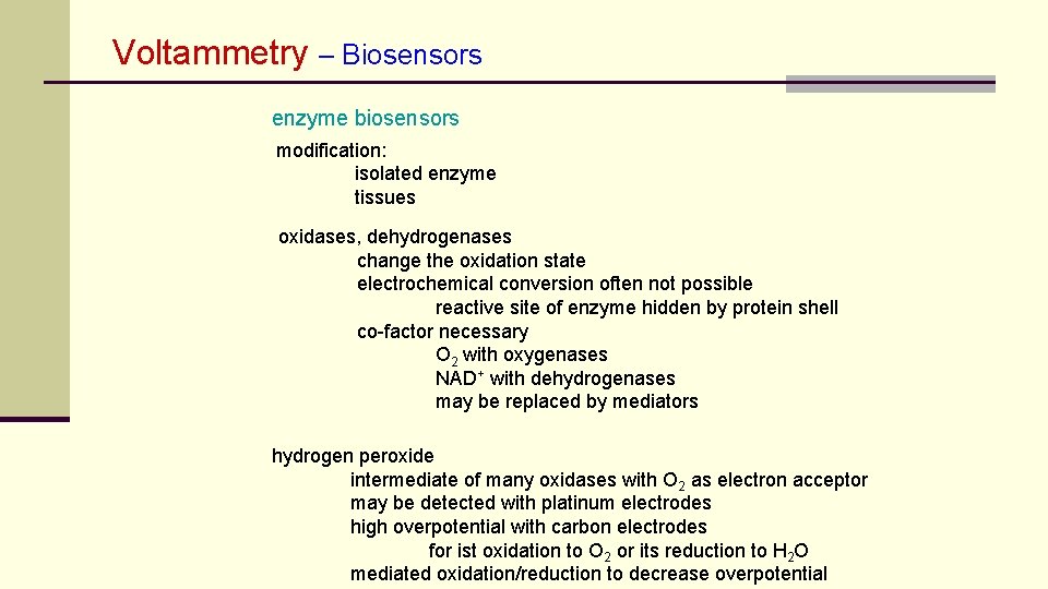 Voltammetry – Biosensors enzyme biosensors modification: isolated enzyme tissues oxidases, dehydrogenases change the oxidation