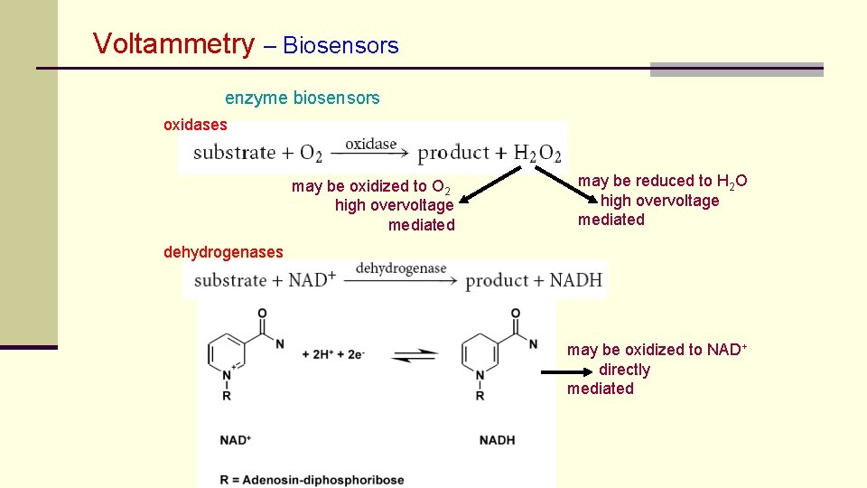 Voltammetry – Biosensors enzyme biosensors oxidases may be oxidized to O 2 high overvoltage