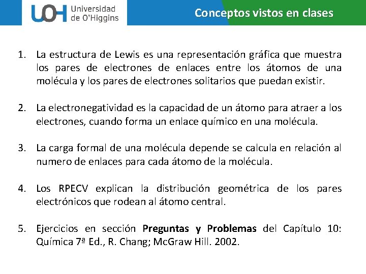 Conceptos vistos en clases 1. La estructura de Lewis es una representación gráfica que