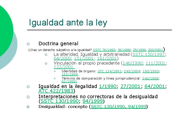 Igualdad ante la ley ¡ Doctrina general (¿hay un derecho subjetivo a la igualdad?