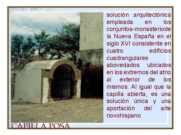 solución arquitectónica empleada en los conjuntos-monasteriode la Nueva España en el siglo XVI consistente