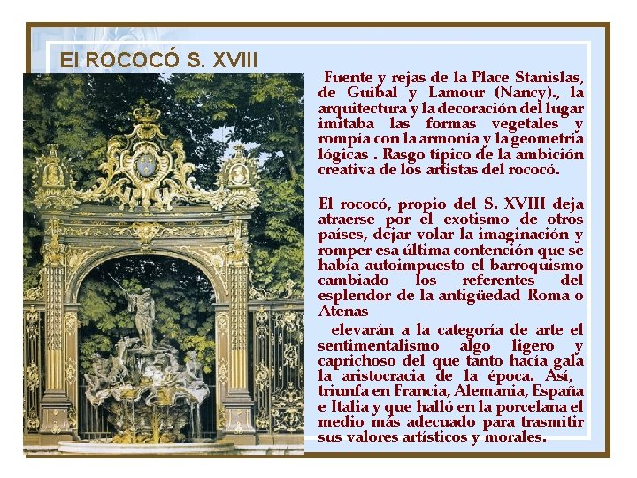 El ROCOCÓ S. XVIII Fuente y rejas de la Place Stanislas, de Guibal y