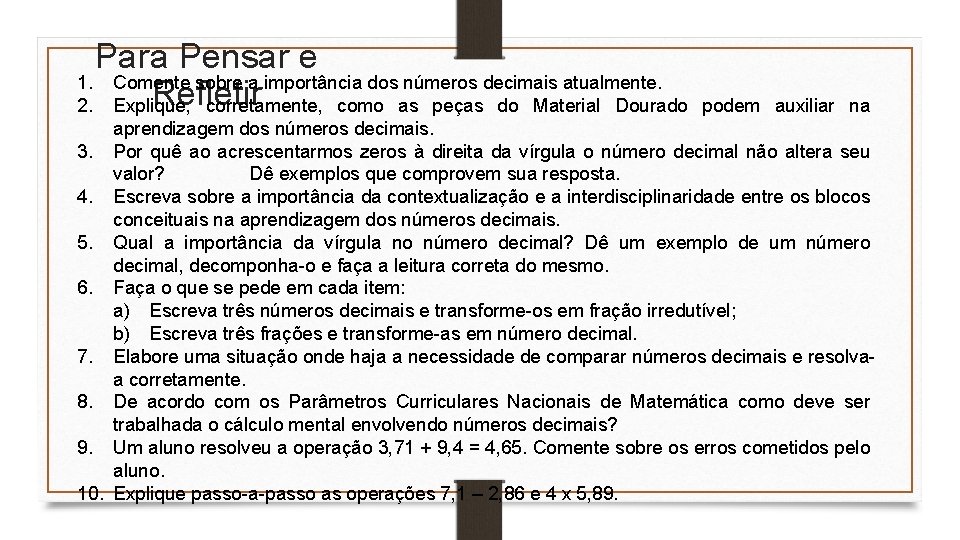 Para Pensar e 1. Comente sobre a importância dos números decimais atualmente. Refletir 2.