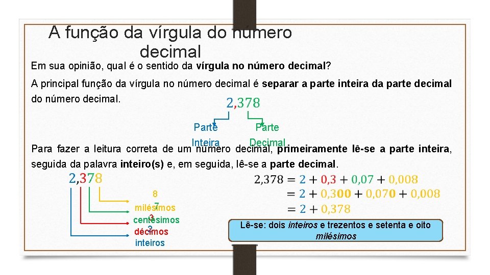 A função da vírgula do número decimal Em sua opinião, qual é o sentido