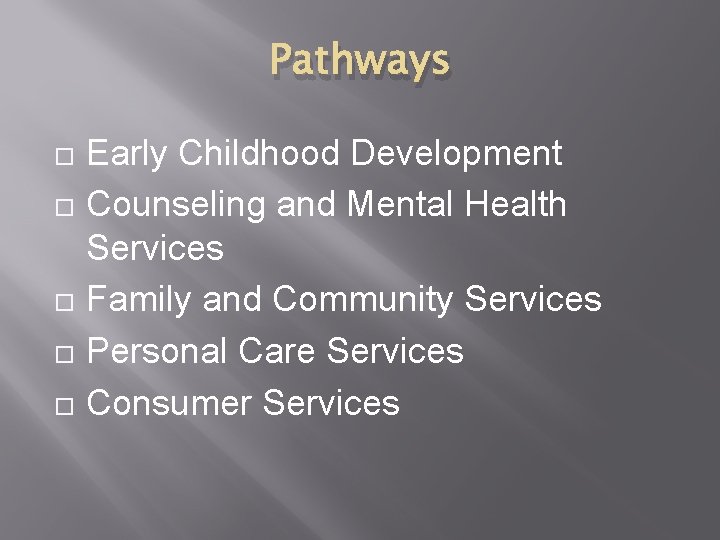 Pathways Early Childhood Development Counseling and Mental Health Services Family and Community Services Personal
