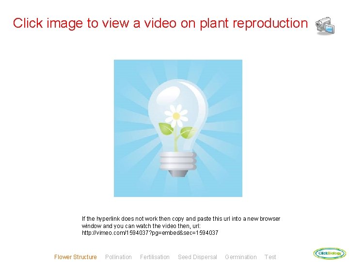 Click image to view a video on plant reproduction If the hyperlink does not