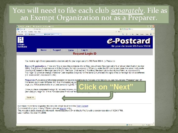 You will need to file each club separately. File as an Exempt Organization not