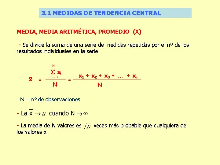 3. 1 MEDIDAS DE TENDENCIA CENTRAL MEDIA, MEDIA ARITMÉTICA, PROMEDIO (X) - Se divide