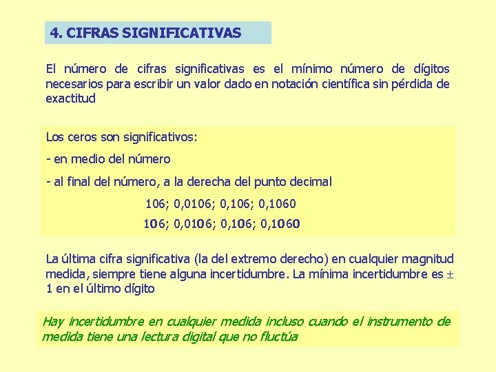 4. CIFRAS SIGNIFICATIVAS El número de cifras significativas es el mínimo número de dígitos