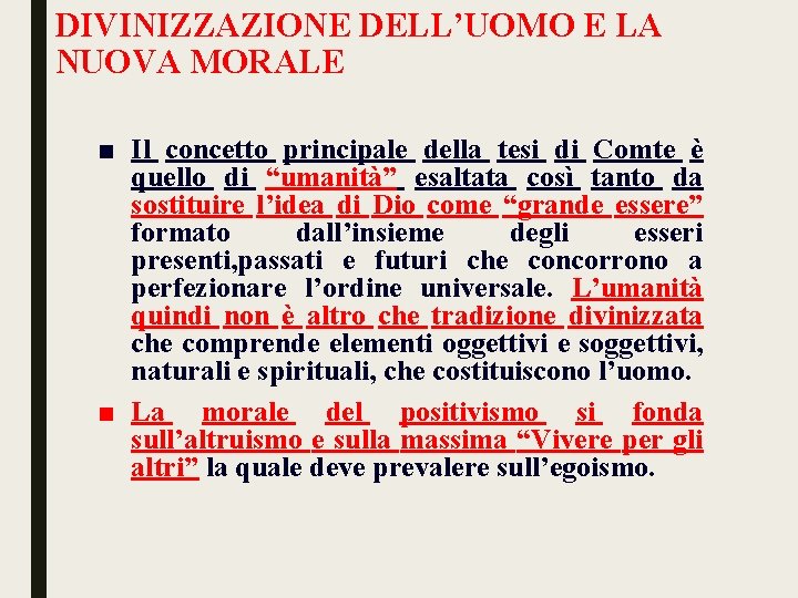 DIVINIZZAZIONE DELL’UOMO E LA NUOVA MORALE ■ Il concetto principale della tesi di Comte