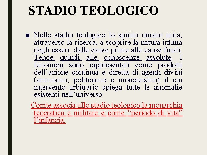 STADIO TEOLOGICO ■ Nello stadio teologico lo spirito umano mira, attraverso la ricerca, a