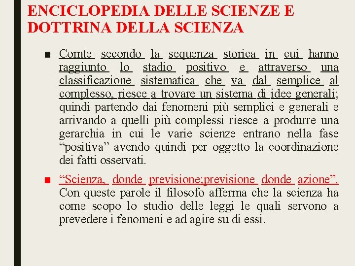 ENCICLOPEDIA DELLE SCIENZE E DOTTRINA DELLA SCIENZA ■ Comte secondo la sequenza storica in