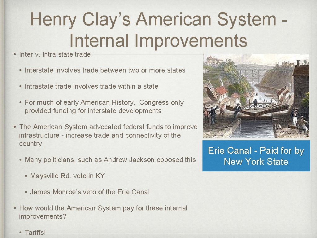 Henry Clay’s American System Internal Improvements • Inter v. Intra state trade: • Interstate